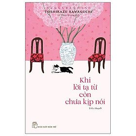 Sách - Khi Lời Tạ Từ Còn Chưa Kịp Nói
