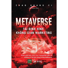 Sách Metaverse Tái Định Hình Không Gian Marketing - 1980Books - BẢN QUYỀN