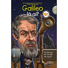 Bộ Sách Chân Dung - Galileo Là Ai