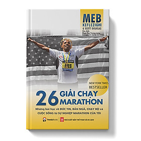 MEB - 26 Giải Chạy Marathon - Những Bài Học Về Đức Tin. Bản Ngã, Chạy Bộ Và Cuộc Sống Từ Sự Nghiệp Marathon Của Tôi