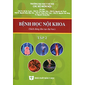 Bệnh Học Nội Khoa, Tập 2 (Sách dùng đào tạo đại học) (Xuất bản lần thứ bảy, có sửa chữa và bổ sung - năm 2023) - Trường Đại Học Y Hà Nội 