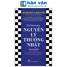 Nguyên Lý Thường Nhật - 366 Suy Ngẫm Về Quyền Lực, Quyến Rũ, Làm Chủ, Chiến Lược, Và Bản Chất Con Người