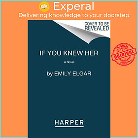 Sách - If You Knew Her by Emily Elgar (paperback)