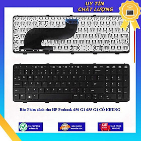 Bàn Phím dùng cho HP Probook 650 G1 655 G1 CÓ KHUNG -- Hàng Nhập Khẩu New Seal