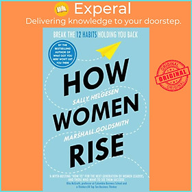 Sách - How Women Rise - Break the 12 Habits Holding You Back by Sally Helgesen (UK edition, paperback)