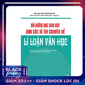 Bồi Dưỡng Học Sinh Giỏi Qua Các Kì Thi Chuyên Đề Lí Luận Văn Học