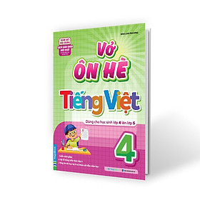 Sách Vở Ôn Hè Tiếng Việt Lớp 4 - Dành Cho Học Sinh Lớp 4 Lên Lớp 5 (Theo Chương Trình SGK Mới Nhất)