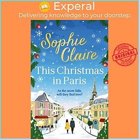 Sách - This Christmas in Paris - A heartwarming festive novel for 2023, full of by Sophie Claire (UK edition, paperback)