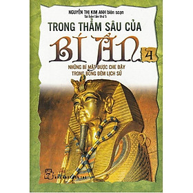 Sách Trong Thẳm Sâu Của Bí Ẩn - Tập 4: Những Bí Mật Được Che Đậy Trong Bóng Đêm Lịch Sử (Tái Bản)