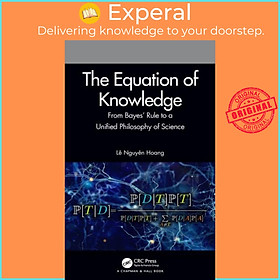 Hình ảnh Sách - The Equation of Knowledge - From Bayes' Rule to a Unified Philosophy o by Le Nguyen Hoang (UK edition, hardcover)