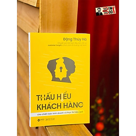 Hình ảnh sách THẤU HIỂU KHÁCH HÀNG – Cho chiến lược kinh doanh và thực thi hiệu quả - Đặng Thuý Hà - Alphabooks -Nhà Xuất Bản Công Thương