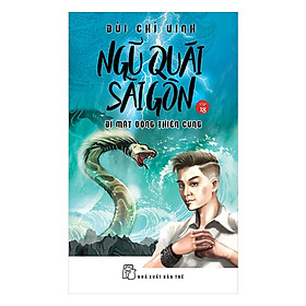 Ngũ Quái Sài Gòn 18 : Bí Mật Động Thiên Cung