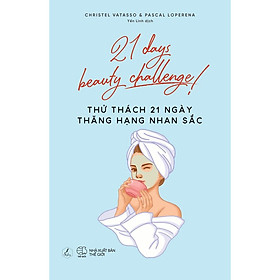 Download sách Sách - 21 days beauty challenge! - Thử Thách 21 Ngày Thăng Hạng Nhan Sắc (tặng kèm bookmark)