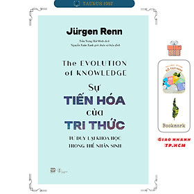 Sự Tiến Hóa Của Tri Thức - Jurgen Renn