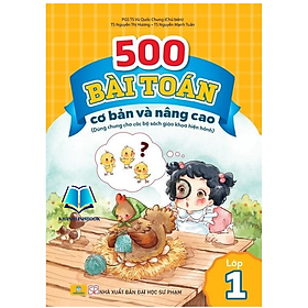 Sách - 500 Bài Toán Cơ Bản Và Nâng Cao Lớp 1 - Dùng chung cho các bộ sách giáo khoa hiện hành
