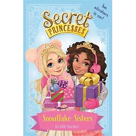 Sách - Secret Princesses: Snowflake Sisters : Two adventures in one! Special by Rosie Banks (UK edition, paperback)