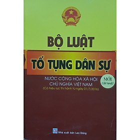 Bộ Luật Tố Tụng Dân Sự nước CH XHCN Việt Nam Có hiệu lực thi hành từ ngày