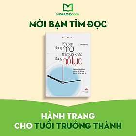 Khi Bạn Đang Mơ Thì Người Khác Đang Nỗ Lực