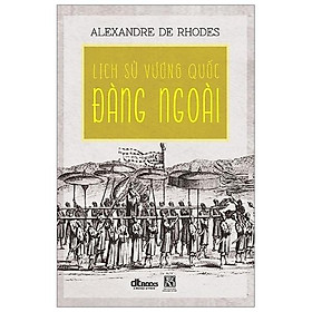 Sách Lịch Sử Vương Quốc Đàng Ngoài (Bìa Mềm)(Tái Bản 2020)