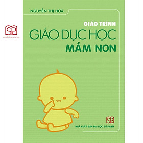 Sách - Giáo trình Giáo dục học mầm non - NXB Đại học Sư Phạm