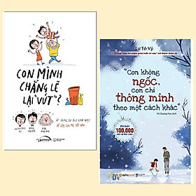 Combo 2 cuốn cẩm nang nuôi con: Con Mình Chẳng Lẽ Lại "Vứt" + Con Không Ngốc, Con Chỉ Thông Minh Theo Một Cách Khác
