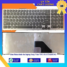 Bàn Phím dùng cho laptop Sony Vaio VPC-F1 CÓ KHUNG  - CÓ KHUNG - CÓ ĐÈN - Hàng Nhập Khẩu New Seal