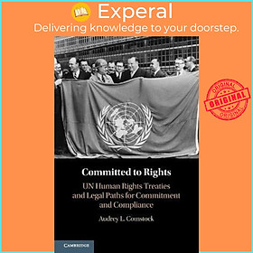 Sách - Committed to Rights: Volume 1 : UN Human Rights Treaties and Legal  by Audrey L. Comstock (UK edition, paperback)