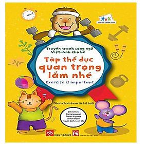 Truyện Tranh Song Ngữ Việt-Anh Cho Bé - Tập Thể Dục Quan Trọng Lắm Nhé