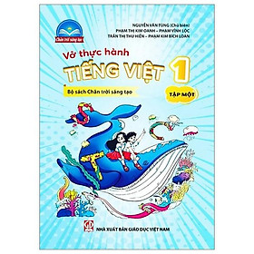 Vở Thực Hành Tiếng Việt 1 - Tập 1 (Chân Trời Sáng Tạo) (2022)