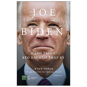 Joe biden: hành trình kéo dài năm thập kỷ
