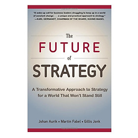 Hình ảnh The Future Of Strategy: A Transformative Approach to Strategy for a World That Won't Stand Still