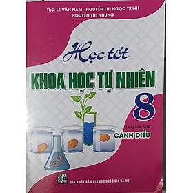 Học Tốt Khoa Học Tự Nhiên 8 (Dùng Kèm SGK Cánh Diều)