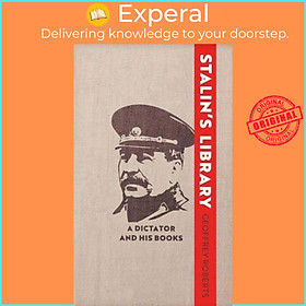 Sách - Stalin's Library - A Dictator and his Books by Geoffrey Roberts (UK edition, hardcover)