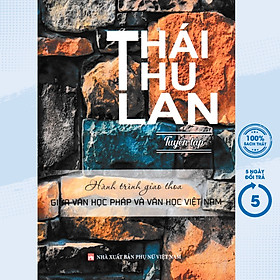 Thái Thu Lan Tuyển Tập Hành Trình Giao Thoa Giữa Văn Học Pháp Và Văn Học Việt Nam