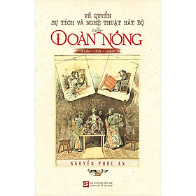 Sách Về quyển sự tích và nghệ thuật hát bộ của Đoàn Nồng