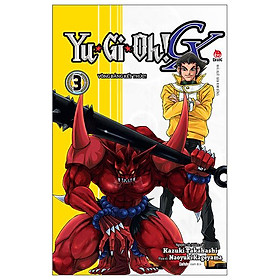 Yu-Gi-Oh! GX - Tập 3: Vòng Bảng Kết Thúc!! - Tặng Kèm Bookmark PVC