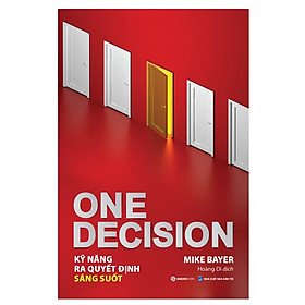 One Decision - Kỹ năng ra quyết định sáng suốt - Bản Quyền