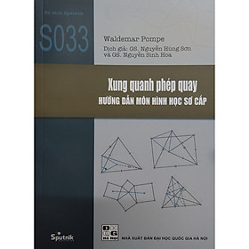Sách Xung Quanh Phép Quay - Hướng Dẫn Môn Hình Học Sơ Cấp - CÔNG TY CỔ PHẦN GIÁO DỤC SPUTNIK