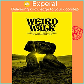 Sách - Weird Walk - Wanderings and Wonderings through the British Ritual Year by Weird Walk (UK edition, hardcover)