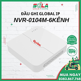 Đầu Ghi GLOBAL IP NVR - 0104M - 6 Kênh Ultra 265 Hàng chính hãng