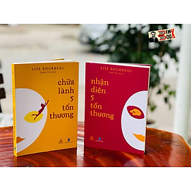 (Combo 2 quyển của Lise Bourbeau) NHẬN DIỆN 5 TỔN THƯƠNG - CHỮA LÀNH 5 TỔN THƯƠNG - Xuân Chi dịch - Thiện Tri Thức – bìa mềm