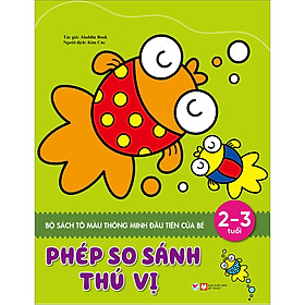 Phép So Sánh Thú Vị - Bộ Sách Tô Màu Thông Minh Đầu Tiên Của Bé 2- 3 Tuổi