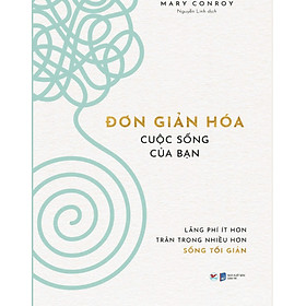 Sách Đơn Giản Hóa Cuộc Sống Của Bạn