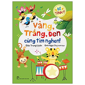 Bé tinh ý - vàng, trắng, đen - cùng tìm nghen!