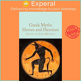 Sách - Greek Myths: Heroes and Heroines by Jean Menzies (UK edition, hardcover)