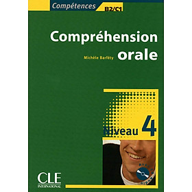 [Download Sách] Sách luyện kĩ năng tiếng Pháp: Compétences B2/C1 Compréhension Orale