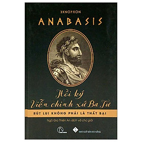 Anabasis - Hồi Ký Viễn Chinh Xứ Ba Tư - Bìa Cứng