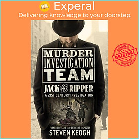 Sách - Murder Investigation Team: Jack the Ripper - A 21st Century Investigation by Steven Keogh (UK edition, paperback)