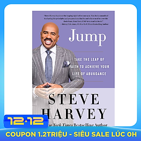Jump: Take The Leap Of Faith To Achieve Your Life Of Abundance