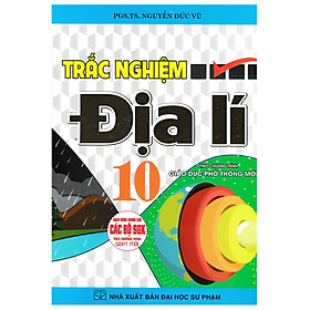 Hình ảnh Sách - Trắc Nghiệm Địa Lí Lớp 10 (Dùng Chung Cho Các Bộ SGK Theo Chương Trình GDPT Mới)